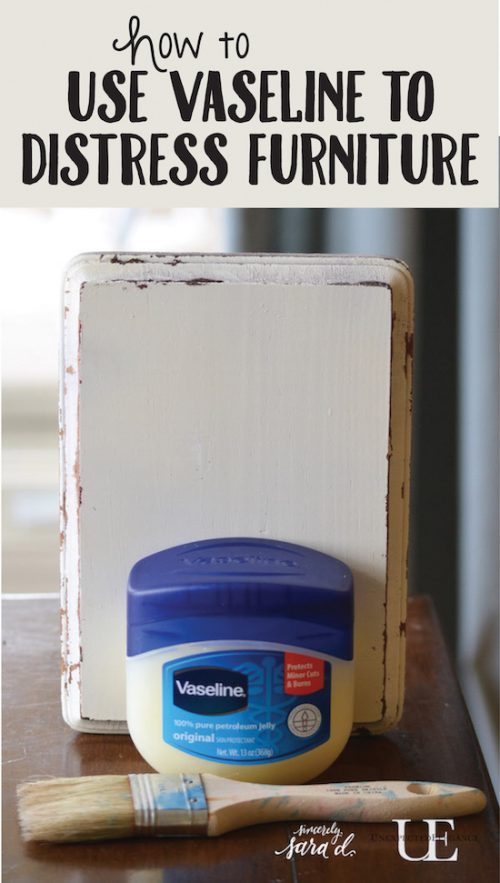 Tutorial for Using Vaseline to Distress Furniture