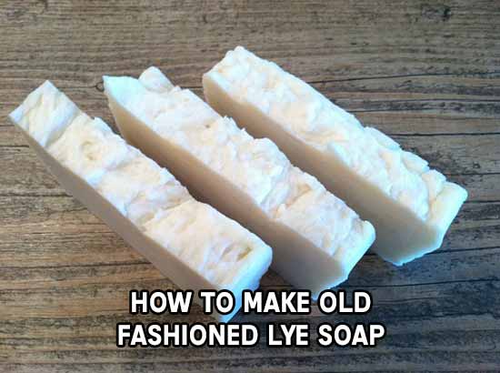 How To Make Old Fashioned Lye Soap